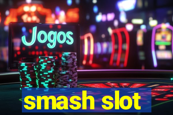 smash slot